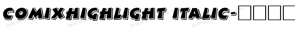ComixHighlight Italic字体转换